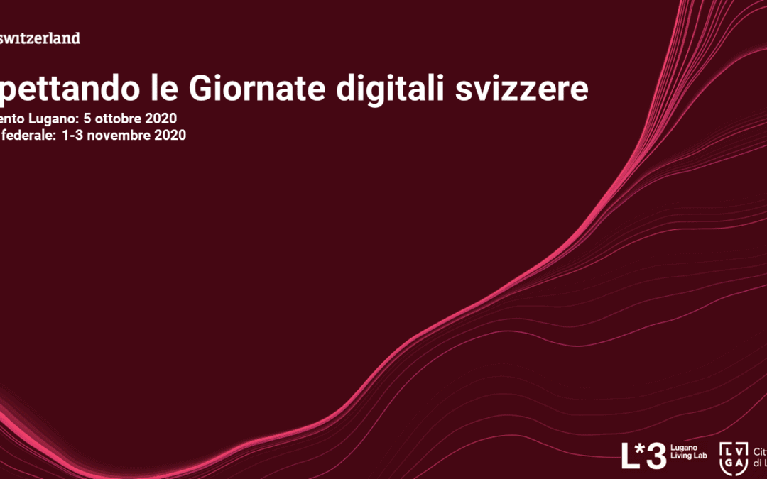 Lugano Living Lab: Swiss Digital Days – 1-3 novembre 2020